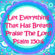Let Everything That Has Breath Praise The Lord